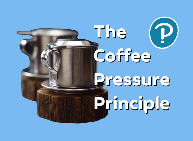 The Coffee Pressure Principle in PTE Academic Preparation